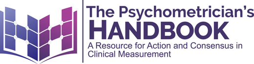 The Psychometrician's Handbook: a resource for action and consensus in
                clinical measurement